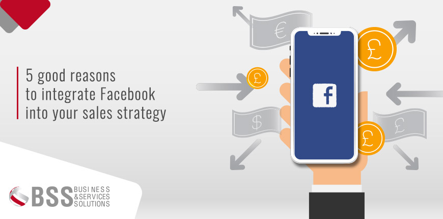 5 good reasons to integrate Facebook into your sales strategy